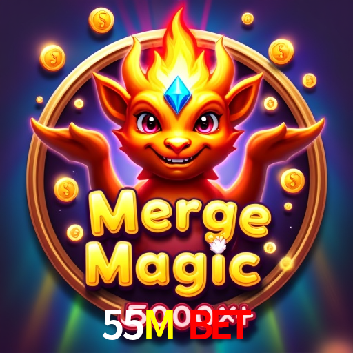 55M Bet