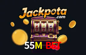 55M Bet